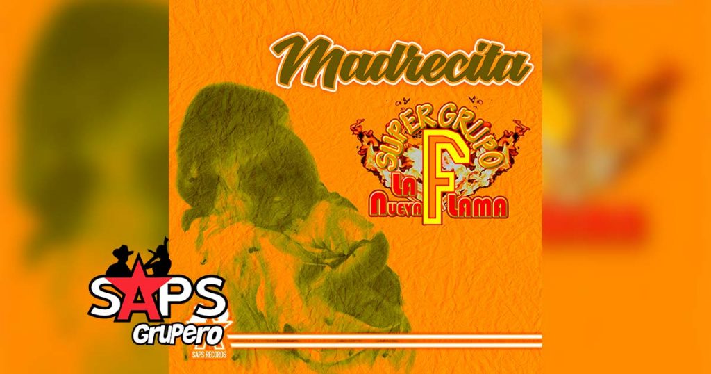 Letra Madrecita – Super Grupo F La Nueva Flama