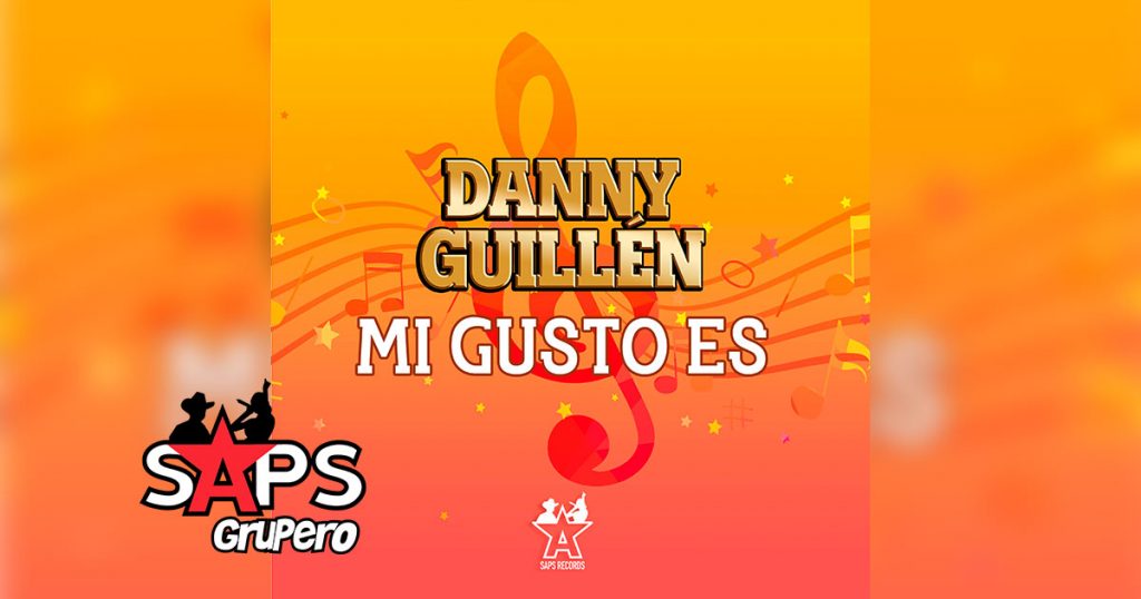 Letra Mi Gusto Es – Danny Guillén