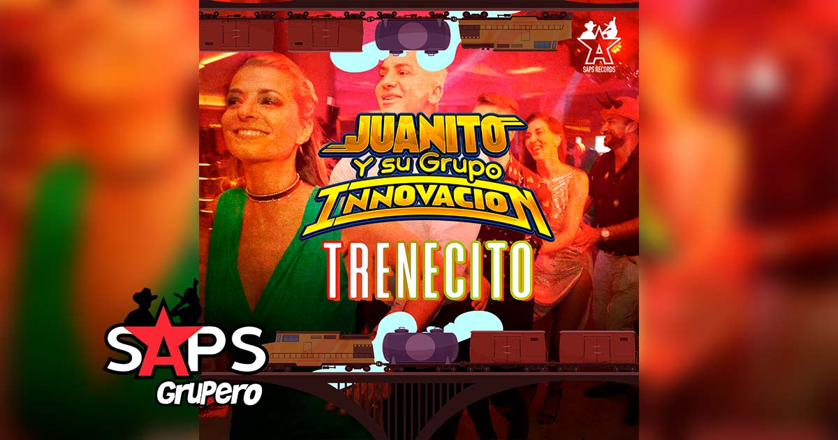 Letra Trenecito – Juanito Y Su Grupo Innovación