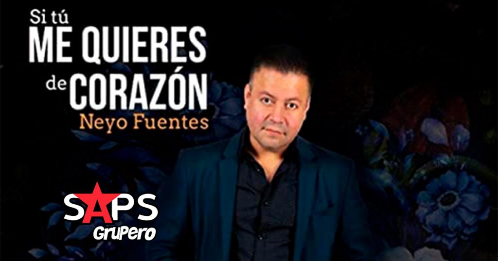 Neyo Fuentes estrena “Si Tú Me Quieres De Corazón”