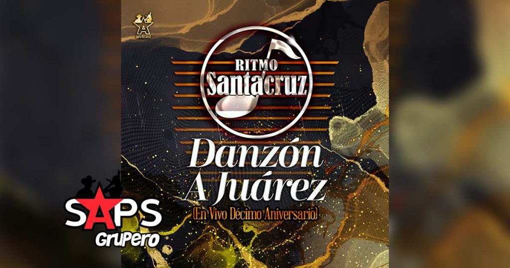Letra Danzón A Juárez (En Vivo 2021) – Ritmo Santacruz
