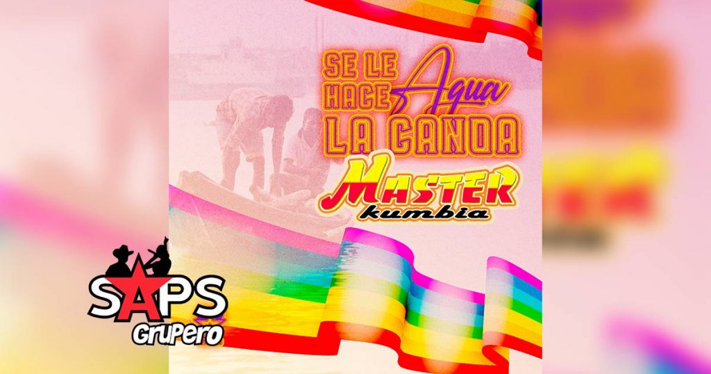 Letra Se Le Hace Agua La Canoa – Master Kumbia