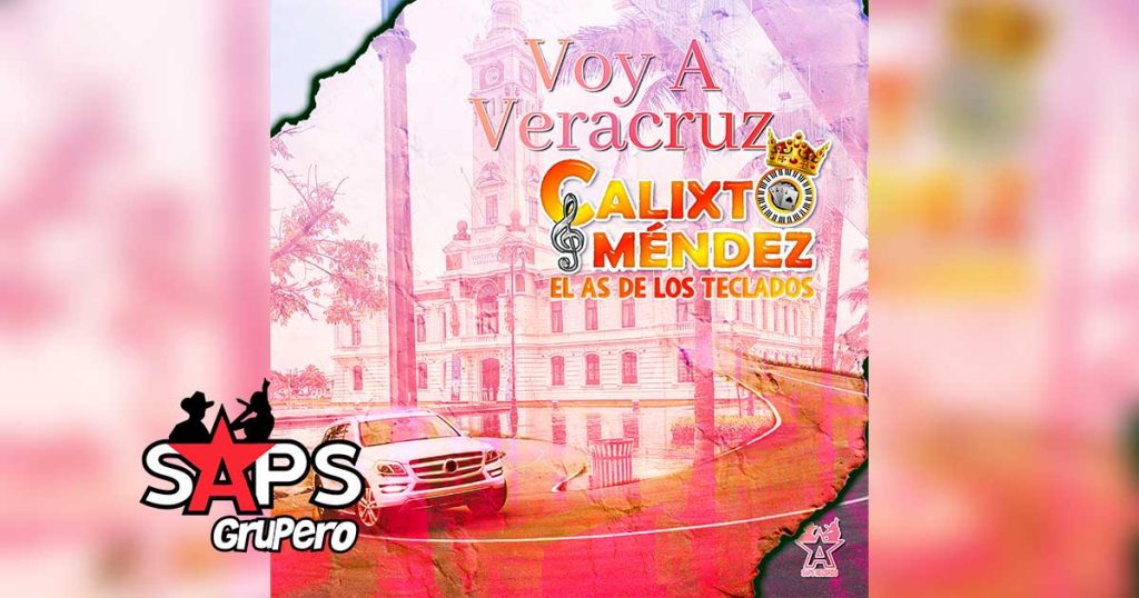 Letra Voy A Veracruz (En Vivo Conquistando Fronteras Vol. 10) - Calixto Méndez El As de Los Teclados