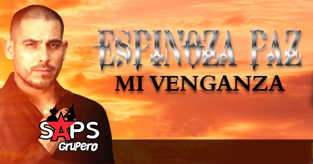 Espinoza Paz realiza el lanzamiento de “Mi Venganza”