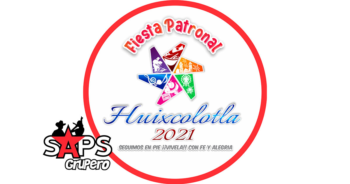 Feria Patronal Huixcolotla 2021 – Cartelera Oficial