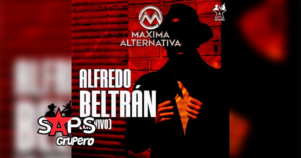 Letra Alfredo Beltrán (En Vivo) – Máxima Alternativa