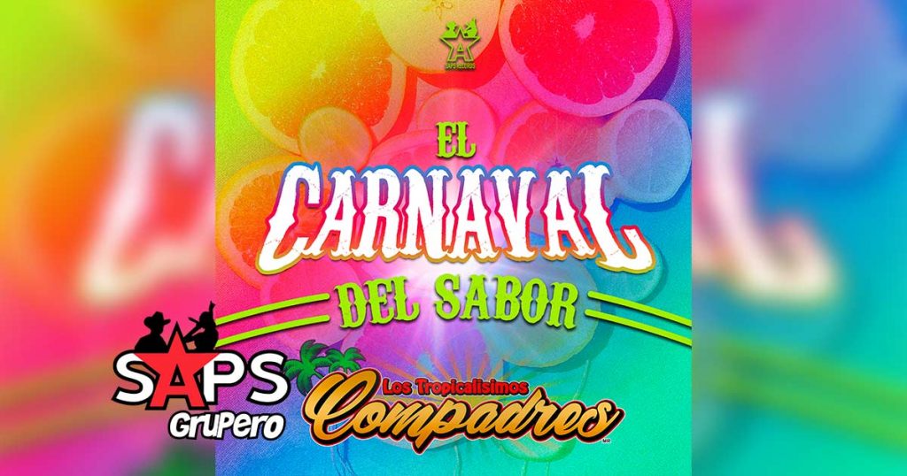 Letra El Carnaval Del Sabor – Los Tropicalísimos Compadres