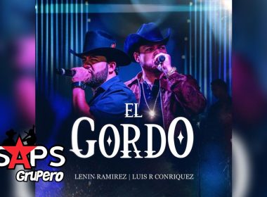 Letra El Gordo – Lenin Ramírez & Luis R Conriquez