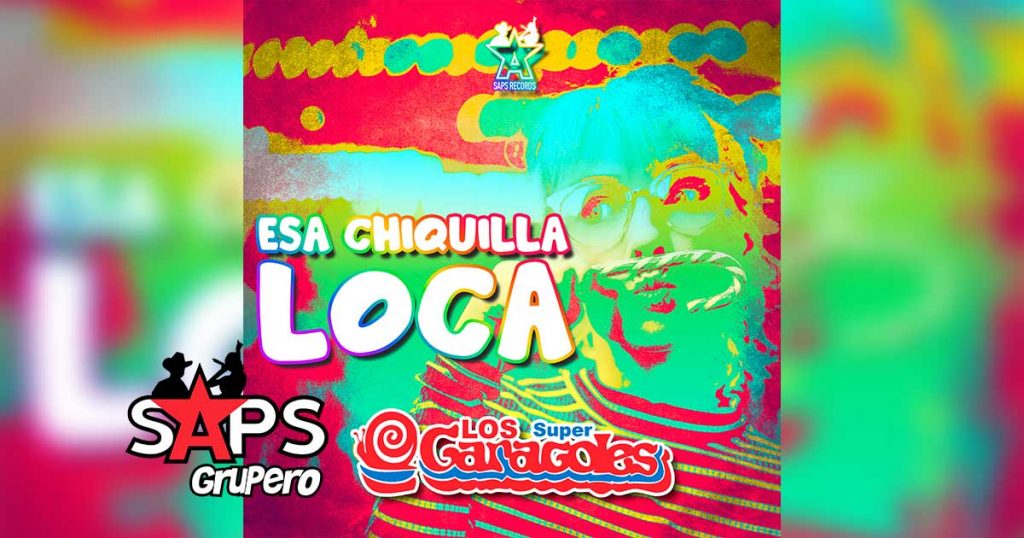 Letra Esa Chiquilla Loca – Los Super Caracoles