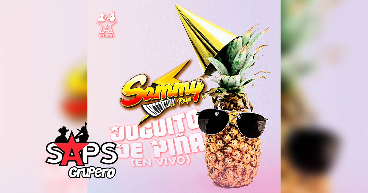 Letra Juguito de Piña (En Vivo) – Sammy El Rayo