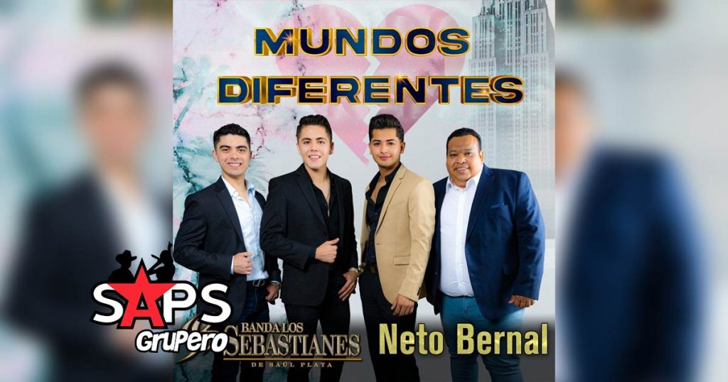 Letra Mundos Diferentes – Banda Los Sebastianes & Neto Bernal
