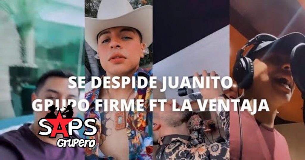 Letra Se Despide Juanito – Grupo Firme Ft La Ventaja