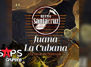 Letra Juana La Cubana (En Vivo) – Ritmo Santa Cruz