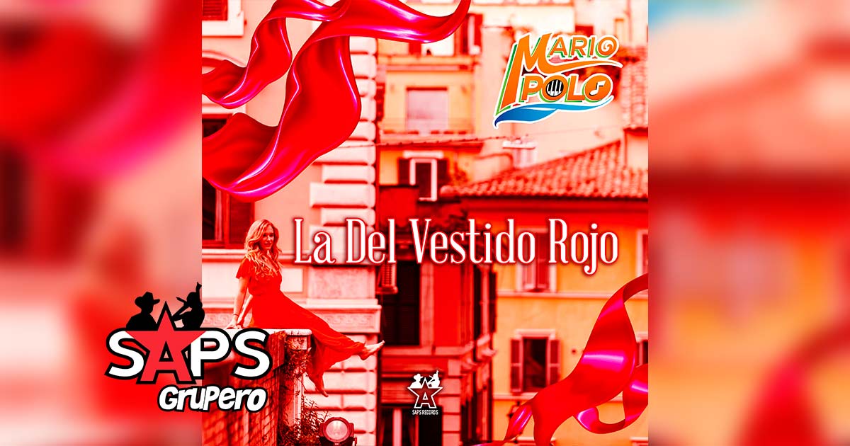 Comprometido Latón referir Letra La Del Vestido Rojo – Mario Polo En SAPS Grupero