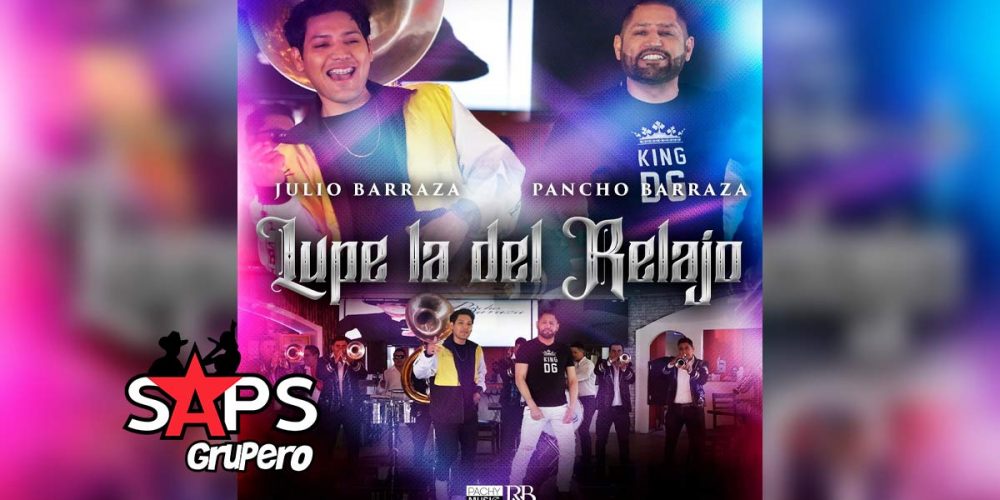 Letra Lupe La Del Relajo – Pancho Barraza & Julio Barraza