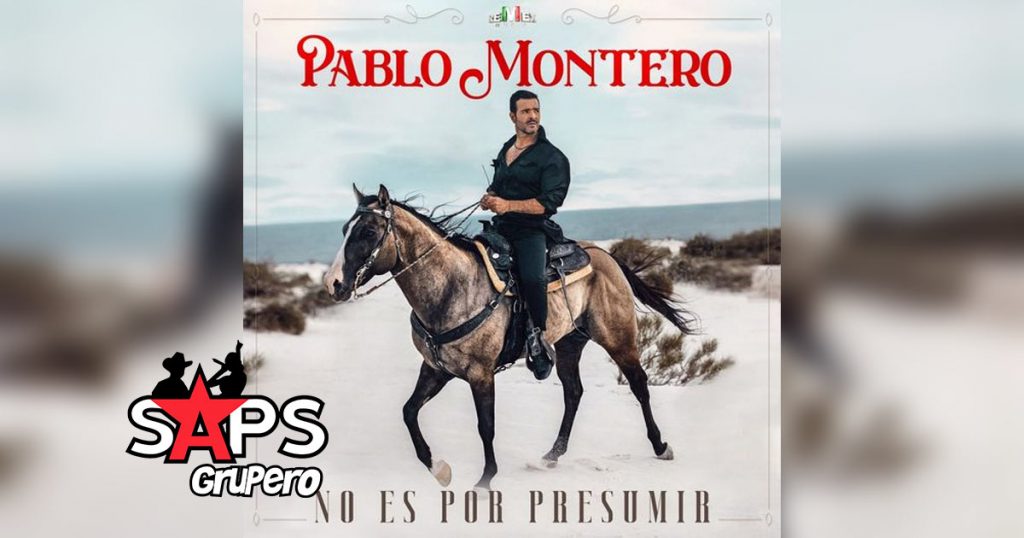 Letra No Es Por Presumir – Pablo Montero