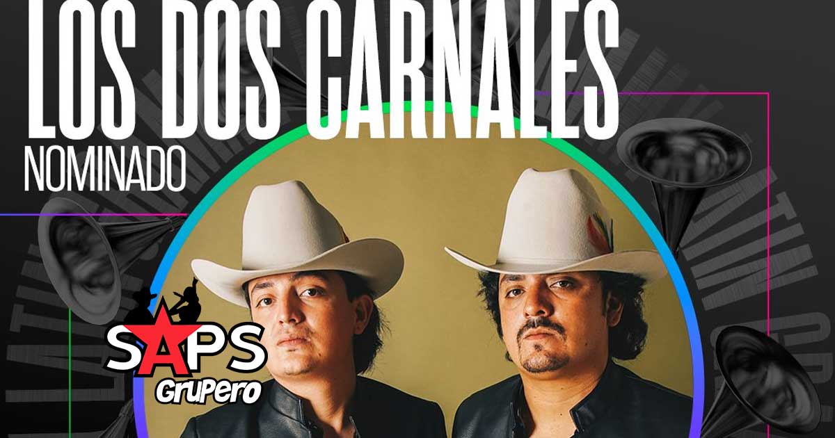 Los Dos Carnales con doble nominación a los Latin Grammy 2021