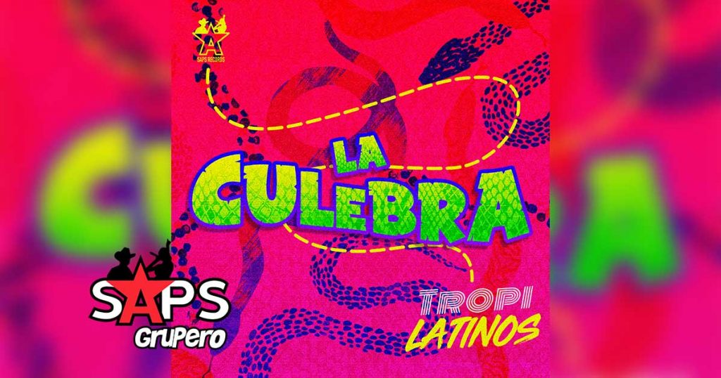 Letra La Culebra – TropiLatinos