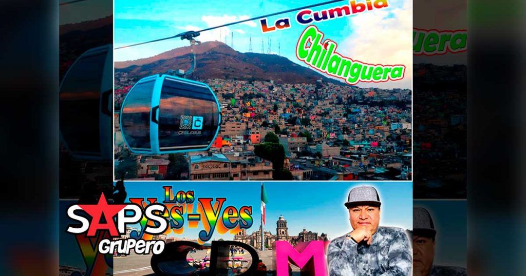Letra La Cumbia Chilanguera – Los Yes Yes
