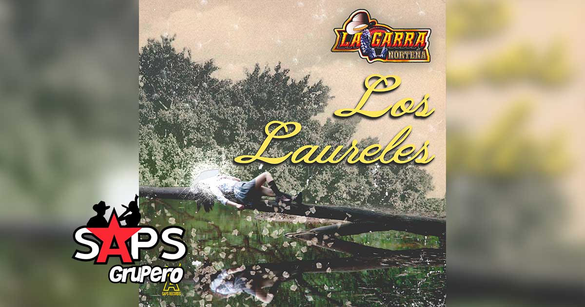 Letra Los Laureles – La Garra Norteña