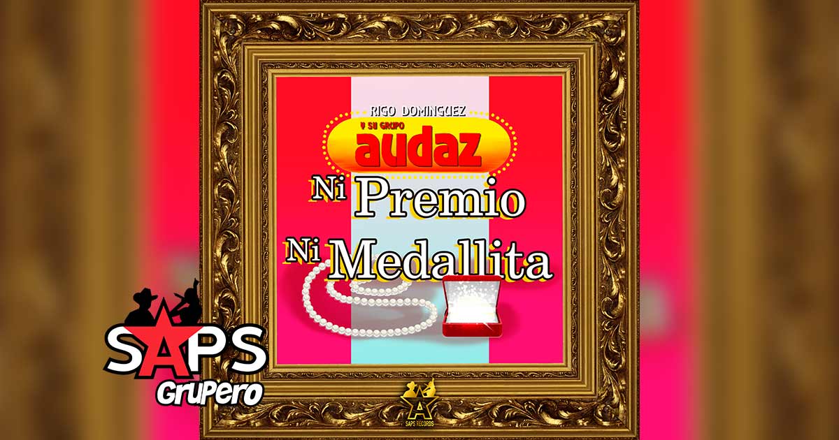 Letra Ni Premio, Ni Medallita – Rigo Domínguez Y Su Grupo Audaz