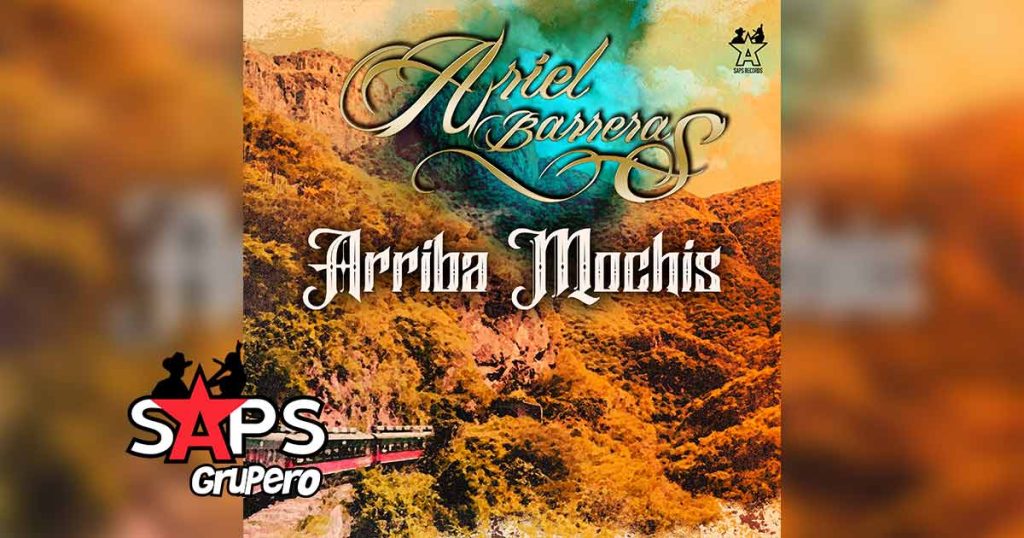 Letra Arriba Mochis – Ariel Barrera