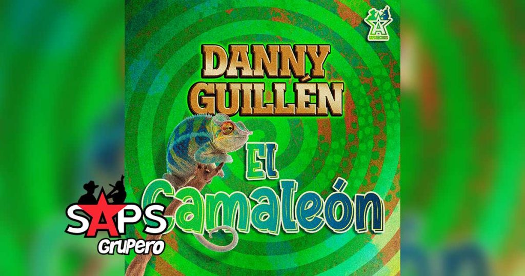 Letra El Camaleón – Danny Guillen