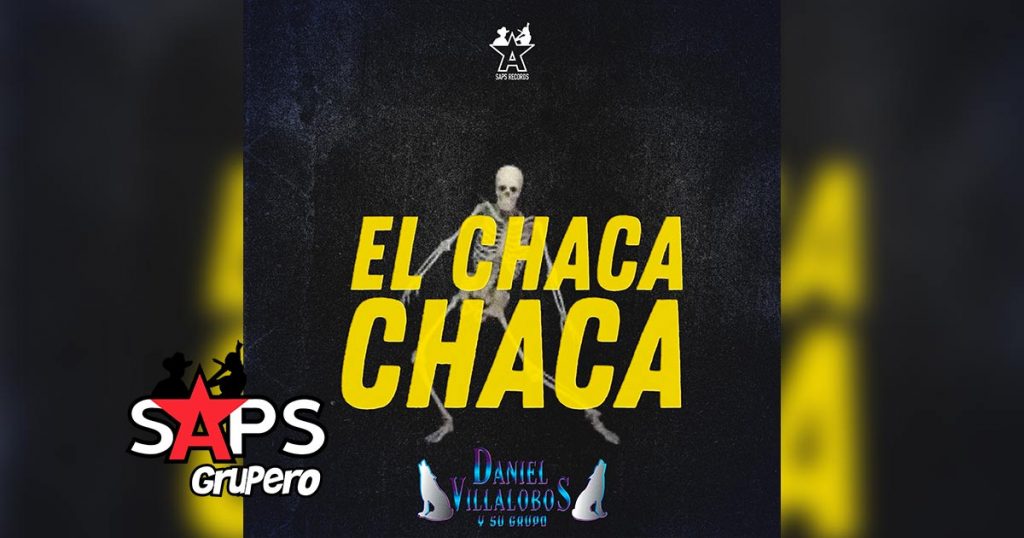 Letra El Chaca Chaca – Daniel Villalobos Y Su Grupo