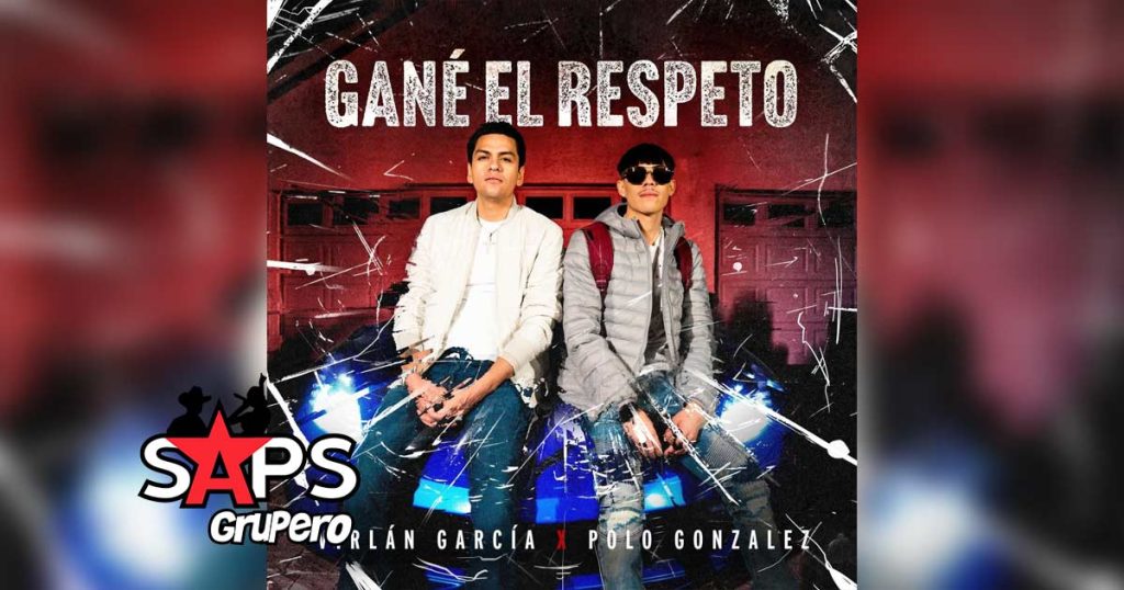 Letra Gané El Respeto – Virlan García & Polo Gonzáles