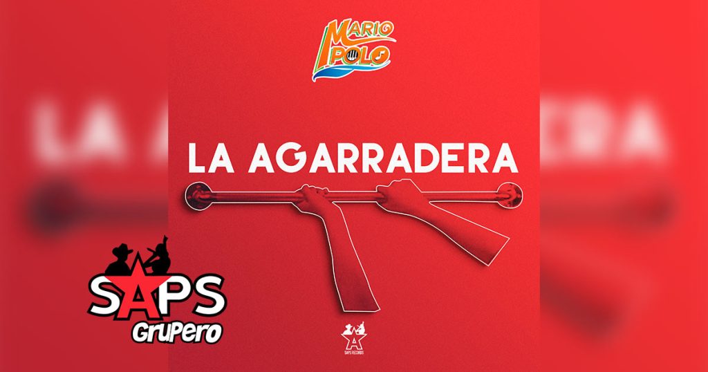 Letra La Agarradera – Mario Polo