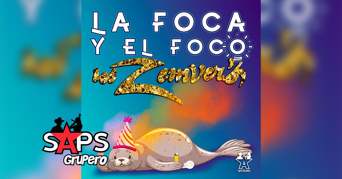 Letra La Foca Y El Foco – Los Zemvers