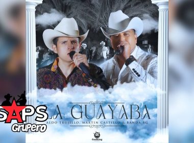 Letra La Guayaba – Aldo Trujillo & Martin Castillo & Banda Bg