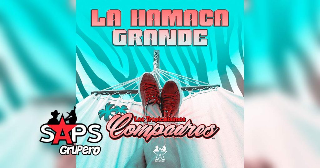 Letra La Hamaca Grande – Los Tropicalísimos Compadres