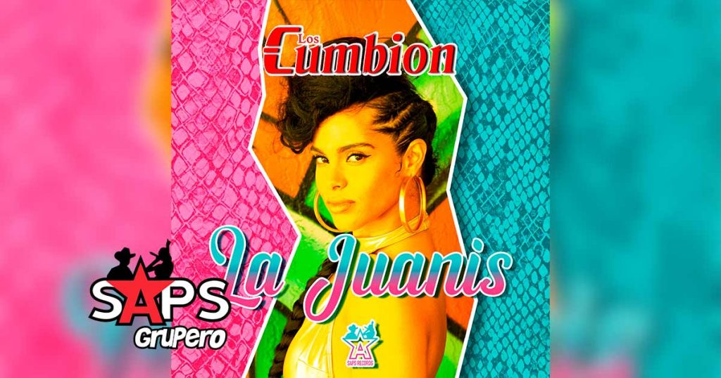 Letra La Juanis – Los Cumbion