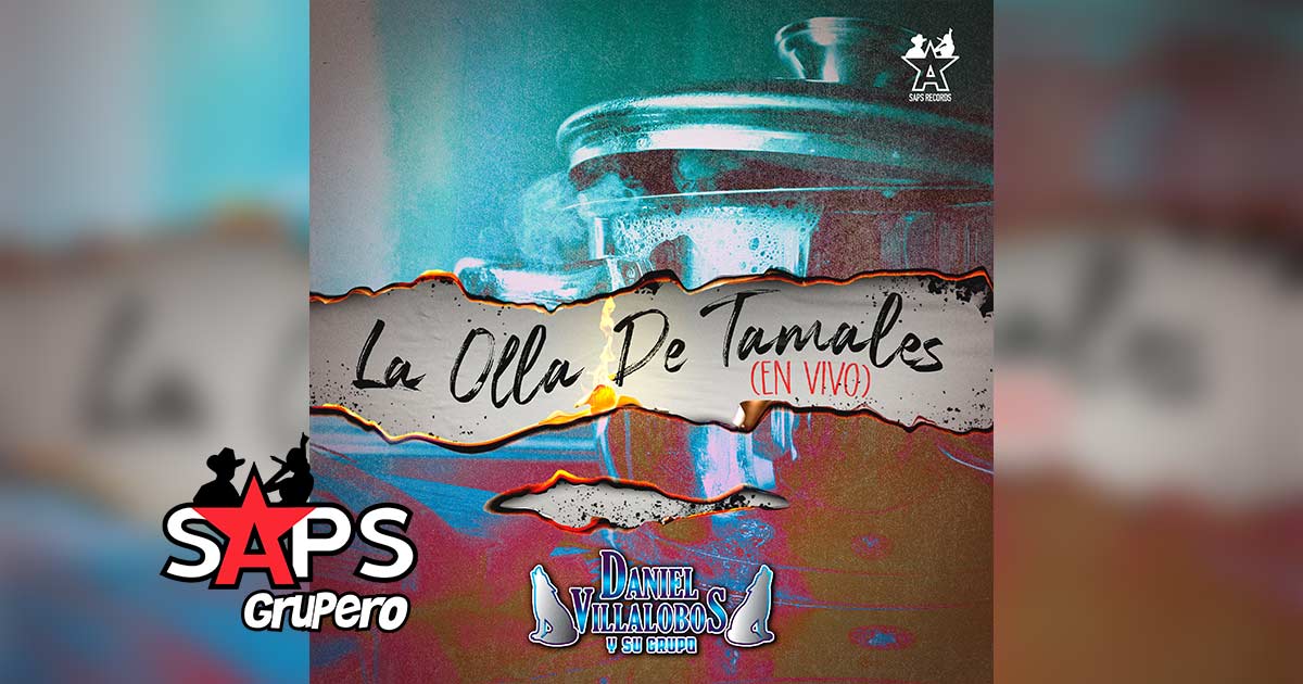 Letra La Olla De Tamales (En Vivo) – Daniel Villalobos Y Su Grupo