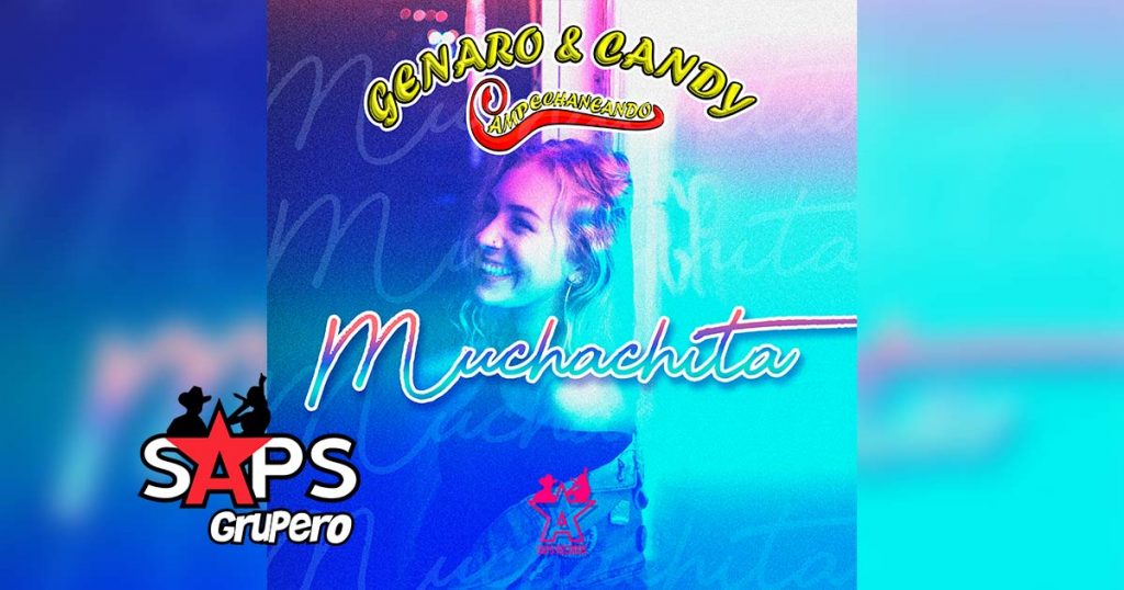 Letra-Muchachita–Genaro-Y-Candy-Campechaneando