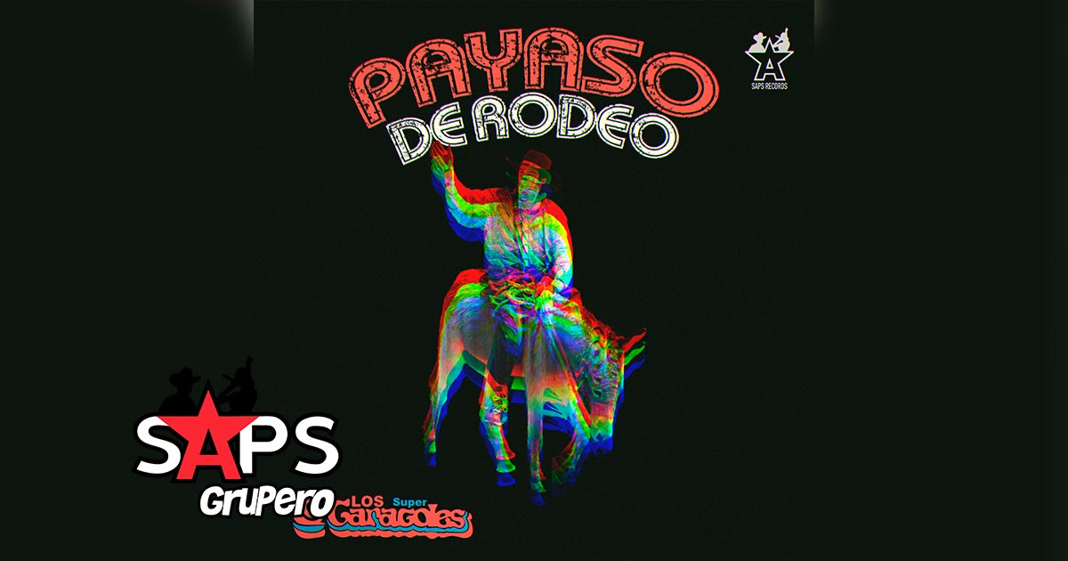 Letra Payaso De Rodeo – Los Súper Caracoles