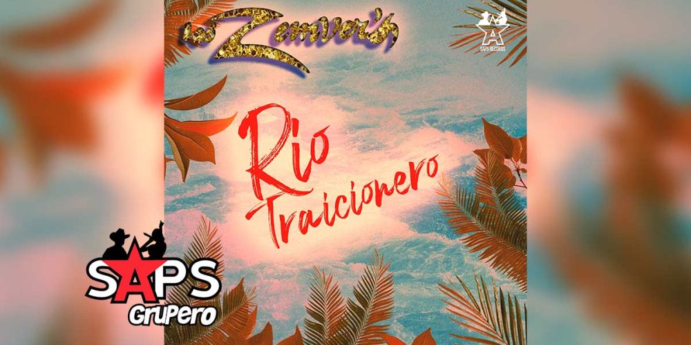 Letra Río Traicionero – Los Zemvers
