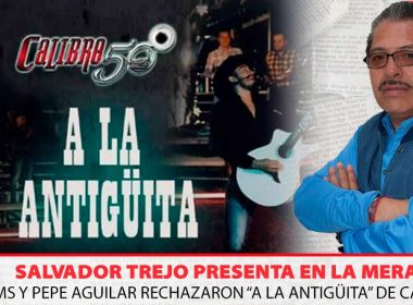 Banda MS y Pepe Aguilar rechazaron “A La Antigüita” de Calibre 50