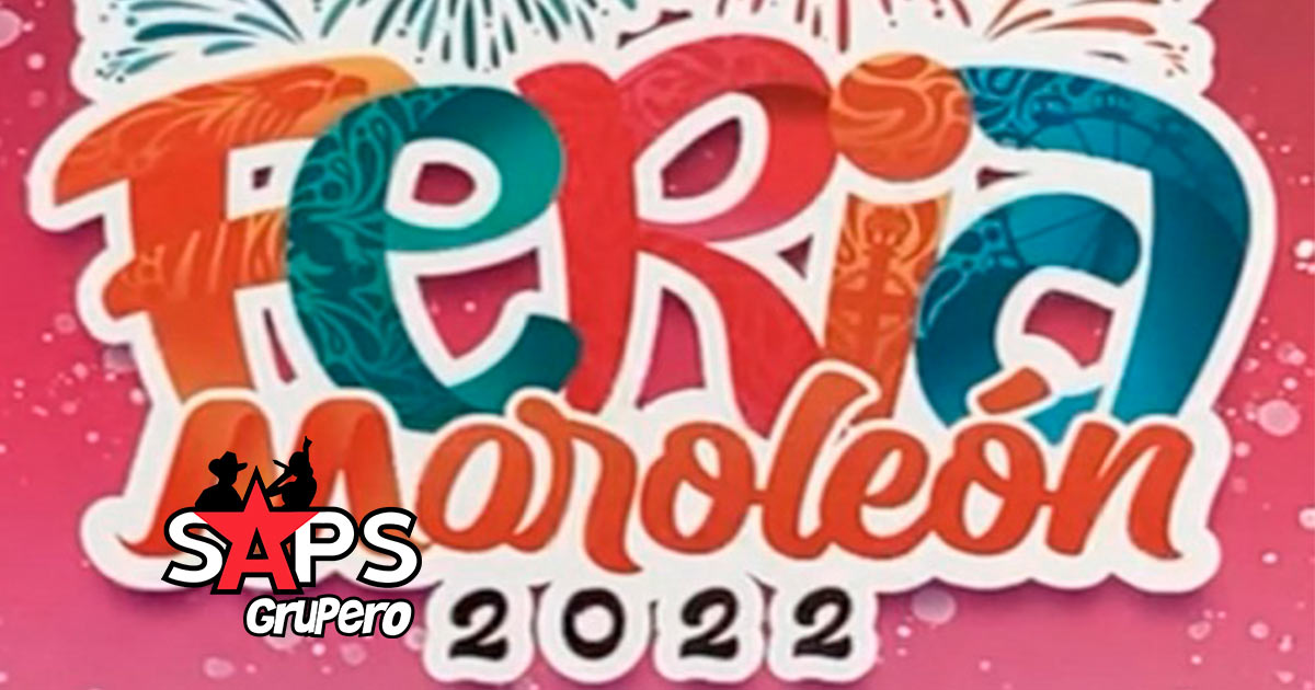 Feria Moroleón 2022 – Cartelera Oficial