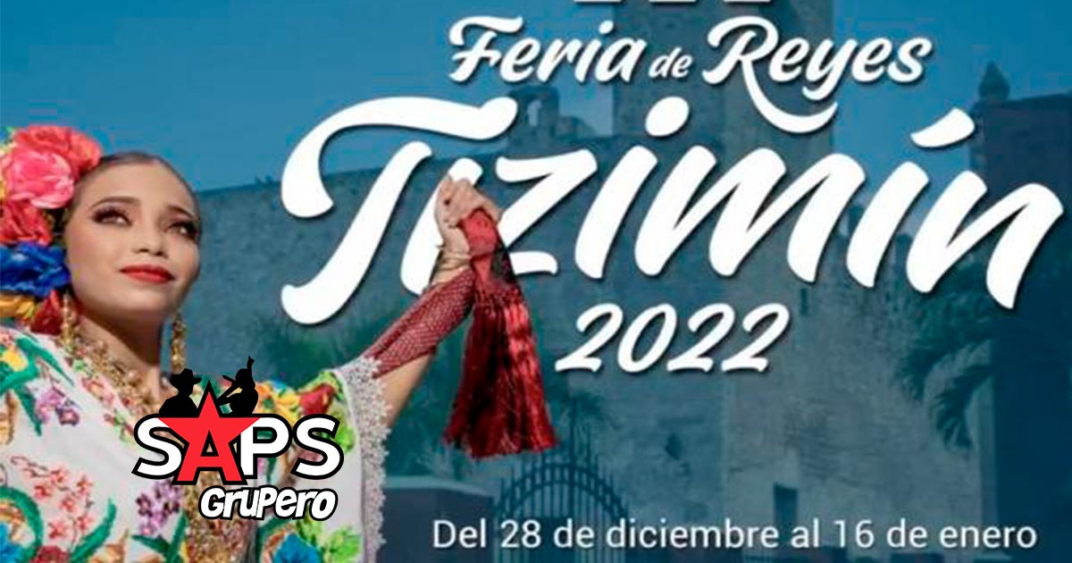 Feria de Reyes Tizimín 2022 – Cartelera Oficial