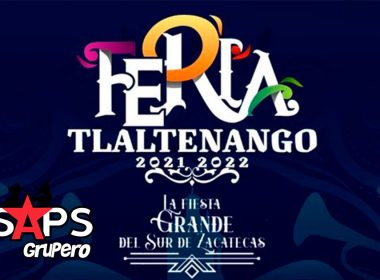 Feria del Migrante Tlaltenango 2021-2022 – Cartelera Oficial