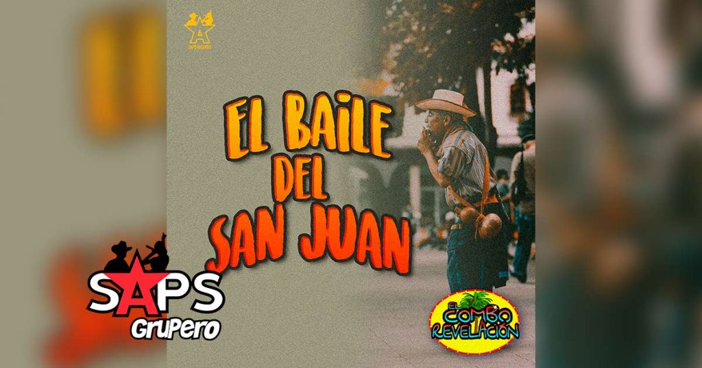 Letra El Baile Del San Juan – El Combo Revelación