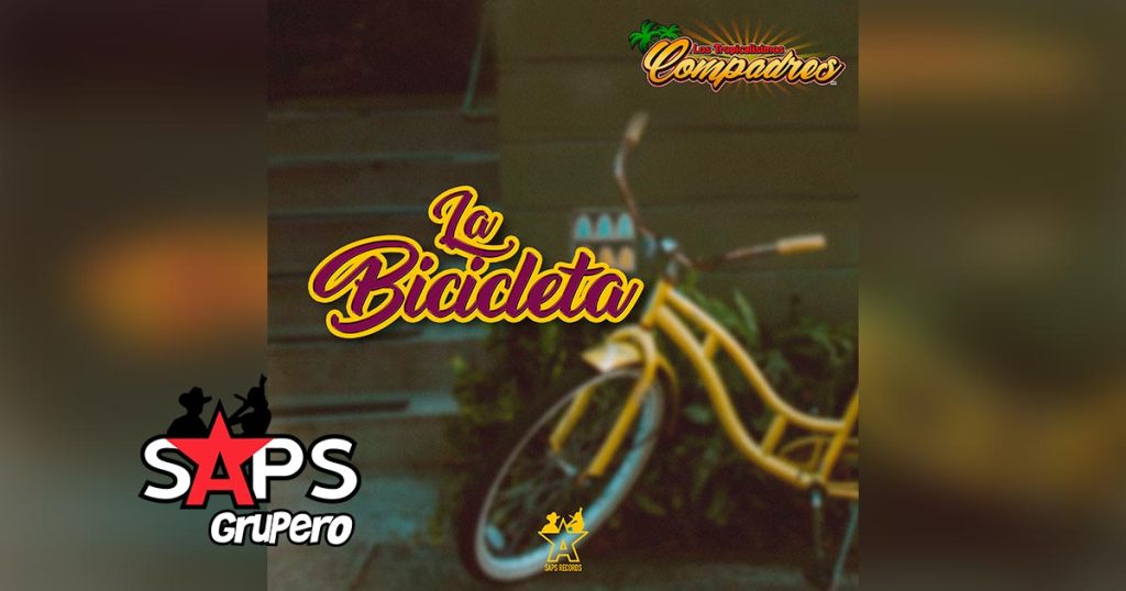Letra La Bicicleta – Los Tropicalísimos Compadres