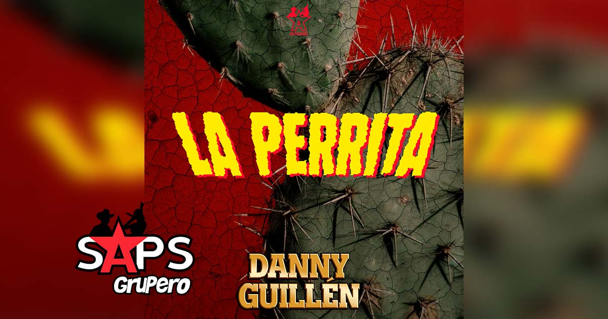 Letra La Perrita – Danny Guillén