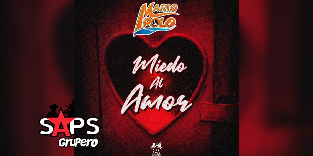Letra Miedo Al Amor – Mario Polo