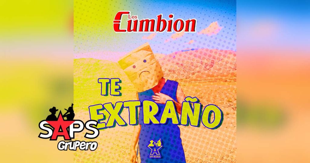 Letra Te Extraño – Los Cumbion
