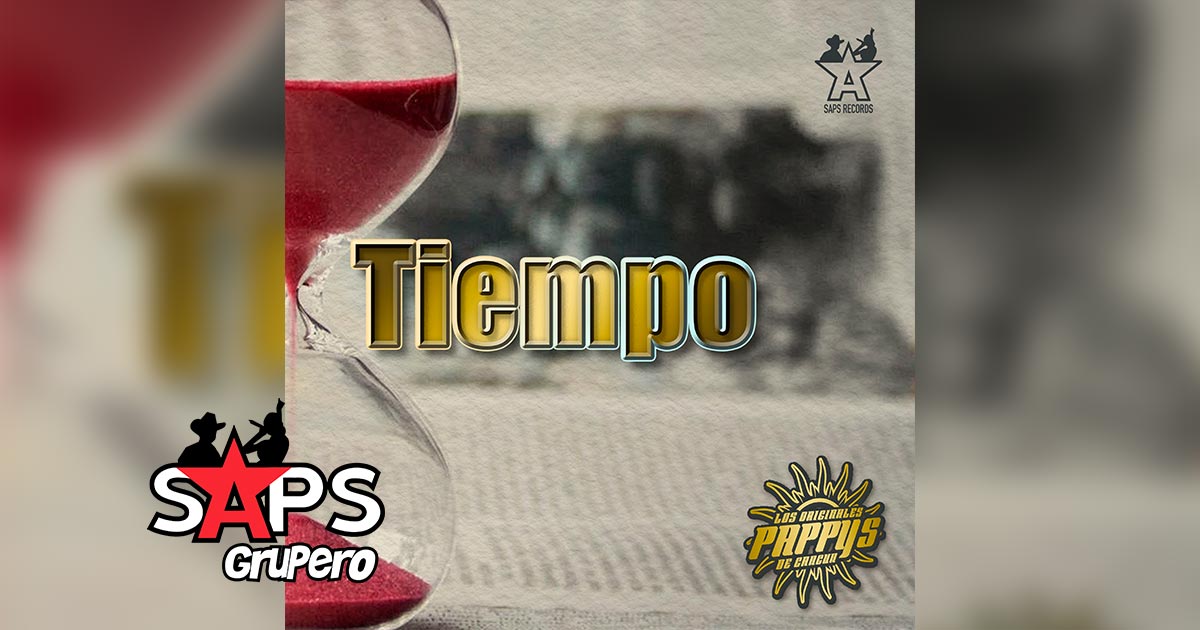 Letra Tiempo – Los Originales Pappys De Cancún