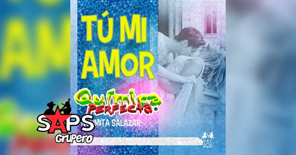 Letra Tú Mi Amor – Química Perfecta ft Normita Salazar