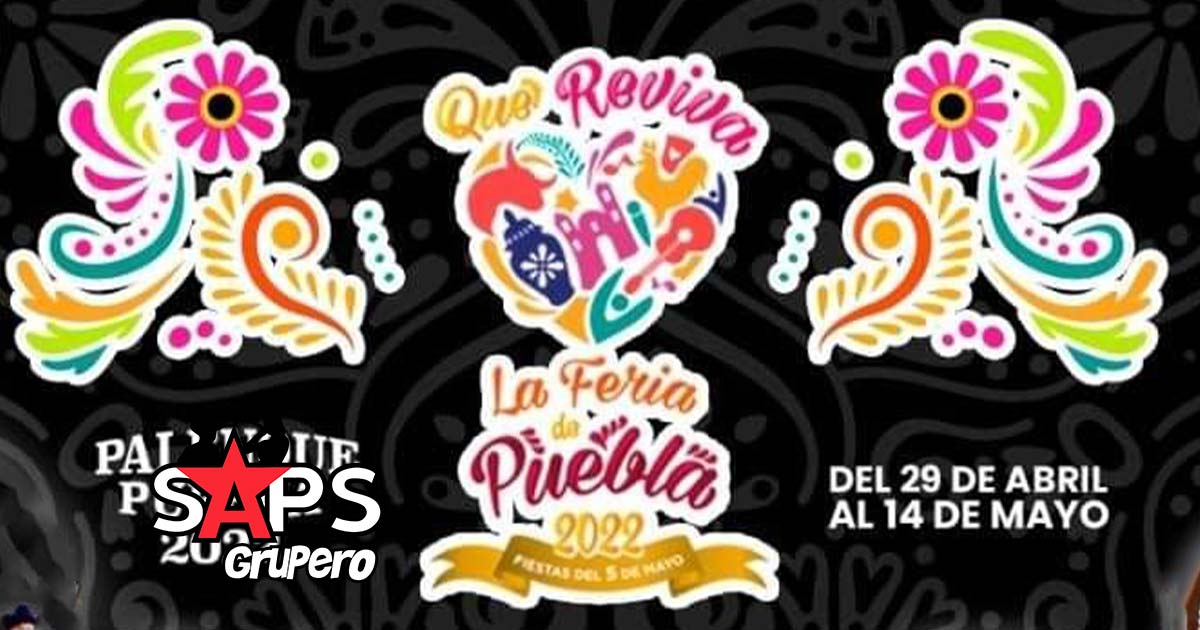 Feria de Puebla 2022 – Cartelera Oficial